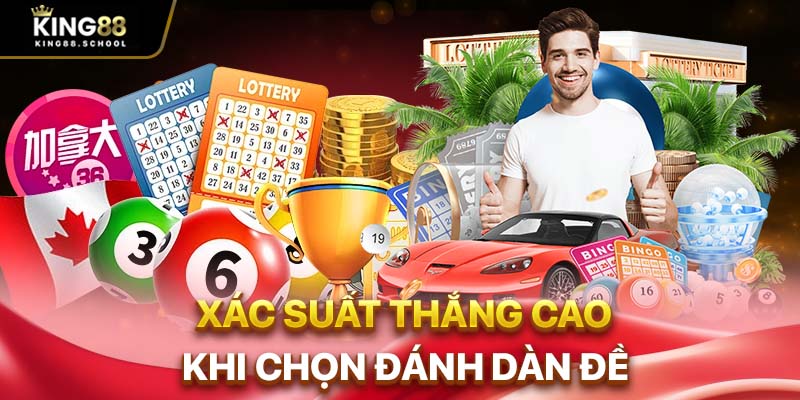 Xác suất thắng cao khi chọn đánh dàn đề