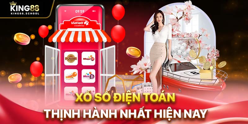 Xổ số điện toán thịnh hành nhất hiện nay